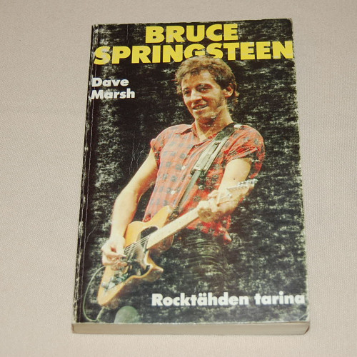 Dave Marsh Bruce Springsteen Rocktähden tarina